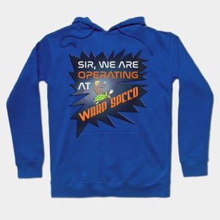 Operating At Warp Speed Faster Than Light Hoodie